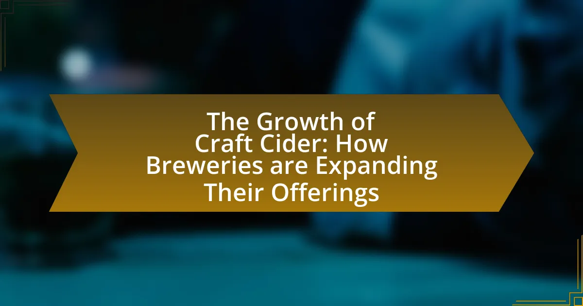 The Growth of Craft Cider: How Breweries are Expanding Their Offerings