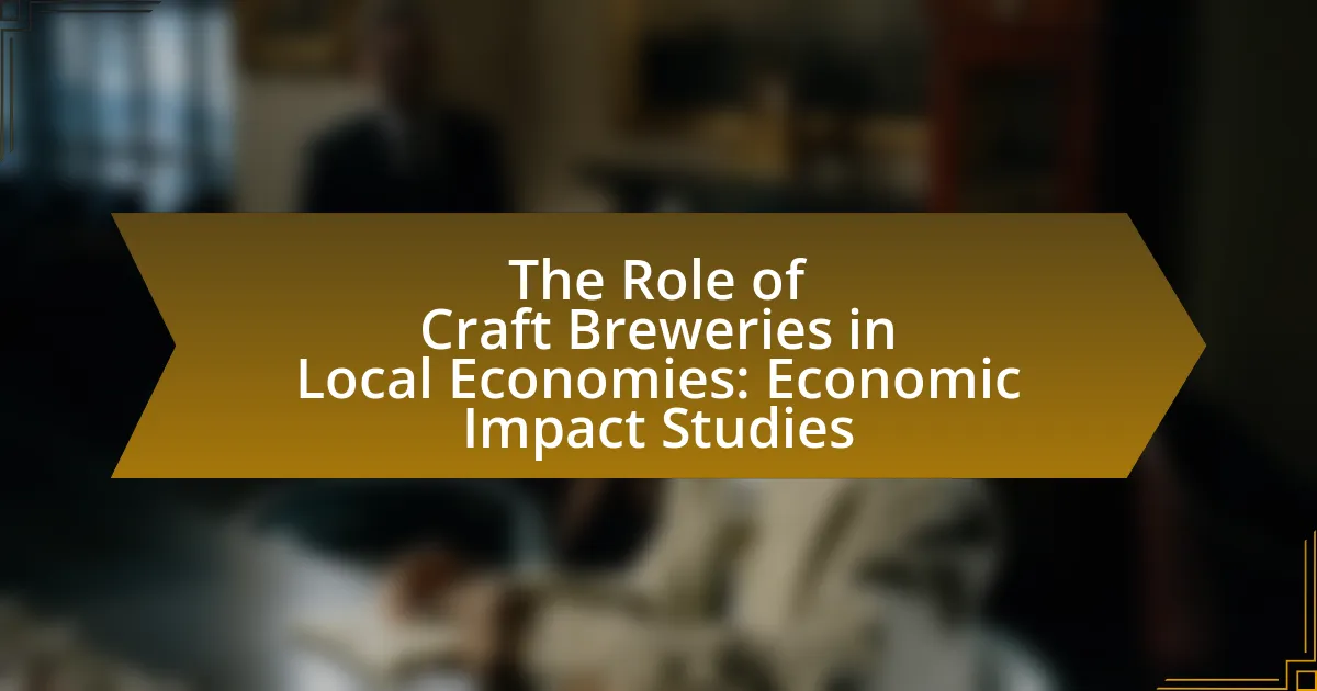 The Role of Craft Breweries in Local Economies: Economic Impact Studies