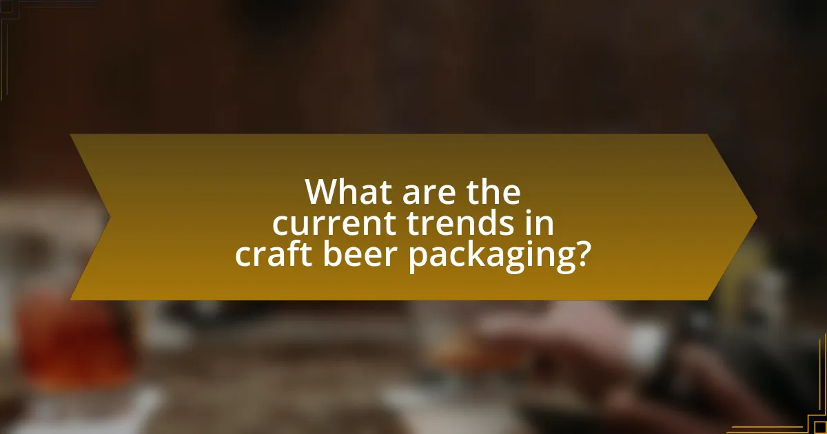 What are the current trends in craft beer packaging?