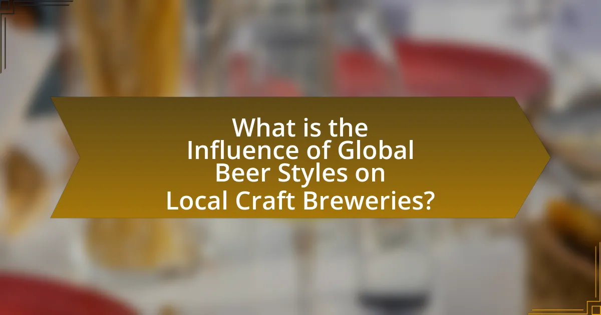What is the Influence of Global Beer Styles on Local Craft Breweries?