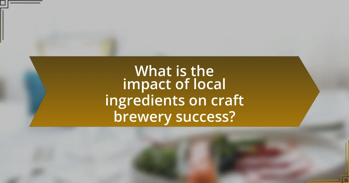 What is the impact of local ingredients on craft brewery success?
